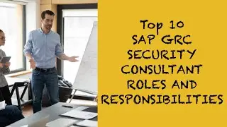 SAP GRC SECURITY CONSULTANT ROLES AND RESPONSIBILITIES