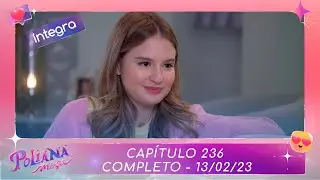 Poliana Moça | Capítulo 236 - 13/02/23 , completo