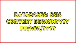 Databases: ssis convert ddmonyyyy dd/mm/yyyy