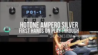 2022 Hotone Ampero Silver MP-100N | First Hands On Playthrough Demo