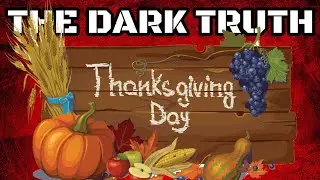The Hidden Dark Origins Of Thanksgiving × Truth Talk