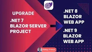 Upgrade .NET 7 Blazor Server App to .NET 8 & .NET 9 Blazor Web App | Step-by-Step Guide | Abhay