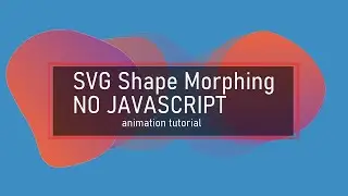 Create an SVG blob  morphing animation with no JavaScript