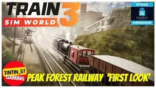 TRAIN SIM WORLD 3 | PEAK FOREST RAILWAY | FIRST LOOK | #PS5 #TrainSimWorld3