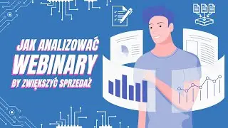 Jak analizować webinary, by zwiększyć sprzedaż?