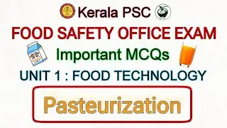 Pasteurization - Important MCQs | Food Safety Officer Exam MCQs | Kerala PSC FSO Exam