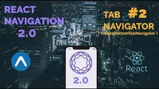 #2 React Navigation 2.0 | Tab Navigator | React Native