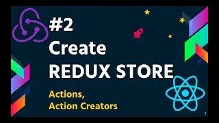 #2 Create Basic Redux Store | Actions | Action Creators | Reducers | Redux Tutorial for Beginners