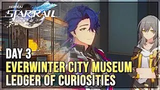 Everwinter City Museum Ledger of Curiosities Day 3 Full Clear - Honkai Star Rail 1.1