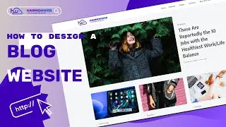 How to Design a Blog Website - Harmonweb Tutorial