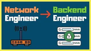 Career Path Advice - Moving from a Network Engineer to a Backend Engineer