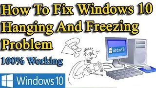 How to fix windows 10 hanging and freezing problem 2023