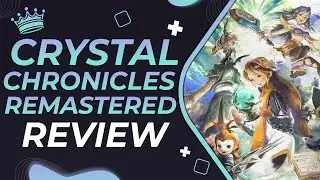 Final Fantasy Crystal Chronicles Remastered Edition Review (SWITCH)