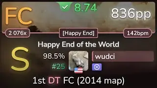 8.7⭐ wudci | xi - Happy End of the World [Happy End] +DT 98.5% (#25 836pp FC) - osu!