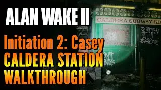 Caldera Station Walkthrough Guide - Initiation 2: Casey - Alan Wake 2