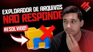 RESOLVIDO! Explorador de Arquivos Não Está Respondendo (Rápido e Fácil)