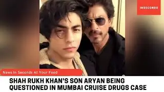 Shah Rukh Khan's son Aryan being questioned in Mumbai cruise drugs case | InSeconds