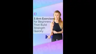 Best 5 Arm Exercises for Beginners (Build Strength Quickly!) 