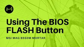 How to Flash the MSI MAG B550M Mortar BIOS with the Flash BIOS Button