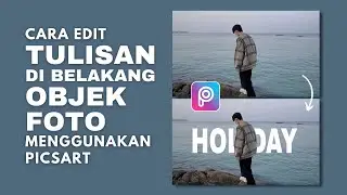 Cara Edit Tulisan di Belakang Objek Foto Menggunakan Picsart