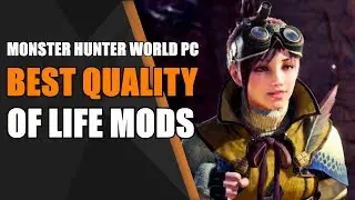 Best Quality of Life Mods - Monster Hunter World (PC)