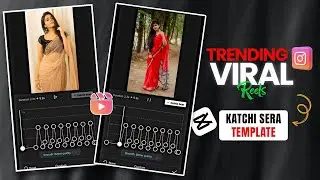 Trending Reel Katchi Sera Template and Tutorial