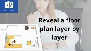 Reveal a floor plan layer by layer. Use Layers in Microsoft Visio