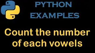 Python Examples 23 # Count the number of each vowels