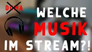 Welche Musik für den Stream?