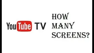 Youtube TV - How Many Screens Will I Get - How Many Devices Can I use at Once? - Review