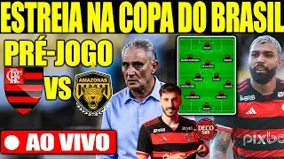 PRÉ JOGO FLAMENGO X AMAZONAS AO VIVO! ANALISE TÁTICA! COPA DO BRASIL 2024!