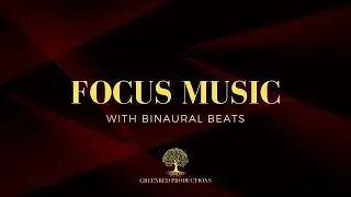 Binaural Beats Concentration Music, Focus Music, Improve Memory and Concentration, Brainwave Music