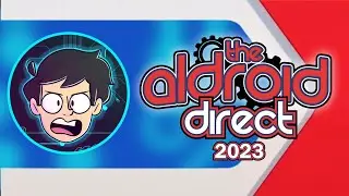 Aldroid Direct 2023 - What's coming soon for the channel? | TheAldroid