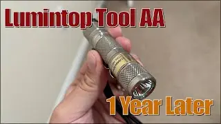 Lumintop Tool AA - 1 Year Retrospective As An EDC Flashlight