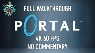 Portal Full Walkthrough, 4K, 60 FPS, No Commentary