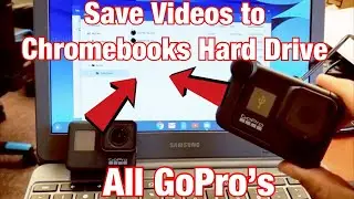 ALL GoPros: How to Transfers Video/Photos to Chromebooks Hard Drive (3 Ways)