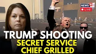 Donald Trump LIVE News | US House Panel Summons Secret Service Director Kimberly Cheatle | N18G