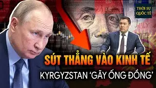 Điện Kremlin Cảnh Báo Hậu Quả Khi Kyrgyzstan Liên Tiếp Bắt Giữ Người Gốc Nga Không Lý Do Chính Đáng