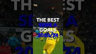 The Best Serie A Goals of this Season 
