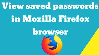 View saved passwords in Mozilla Firefox android browser