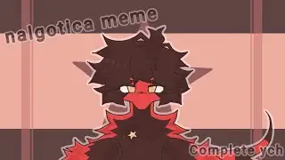 Nalgotica meme ✦ animation meme✦ Complete ych