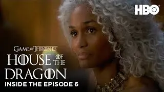 House of the Dragon | S1 EP6: Inside the Episode (HBO)