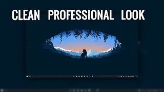 Make your Windows 10 Desktop look Clean and Professional | 2021 Tutorial