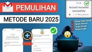 Cara Mengembalikan Akun Gmail Tanpa Kode Verifikasi, Kata Sandi & Nomor Telepon 2025