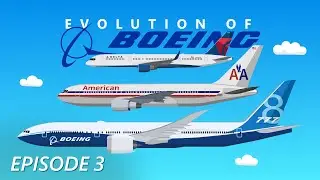 Evolution of Boeing (3/3) | The Newest Boeing Aircraft