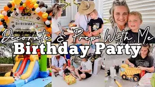 BIRTHDAY PARTY PREP & DECORATE WITH ME | CONSTRUCTION THEME | MOM OF 3 DAY IN THE LIFE | MEGA MOM