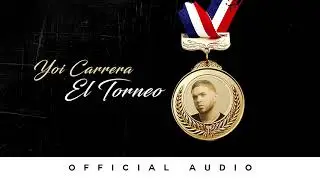 Yoi Carrera - El Torneo ( Official Audio ) 🏴‍☠️