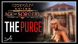 First Purge! (Guide) - AGE OF SORCERY | Conan Exiles 3.0