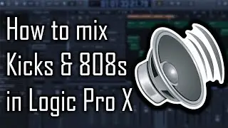 🔊How to mix Kicks & 808s in Logic Pro X | Kick & 808s Sidechaining Tutorial | Logic Pro X Tutorial