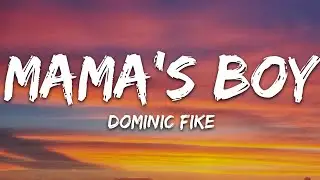 Dominic Fike - Mama’s Boy (Lyrics)